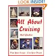 All About Cruising: Prepare Yourself - Equip Your Boat - Plan Your Escape - Live Your Dream by Walter E. Gleckler, Marty Campbell, and Sean J. Cahill