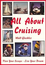 All About Cruising: Prepare Yourself - Equip Your Boat - Plan Your Escape - Live Your Dream