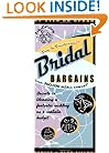 Bridal Bargains: Secrets to Throwing a Fantastic Wedding on a Realistic Budget