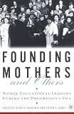 Founding Mothers and Others: Women Educational Leaders During the Progressive Era