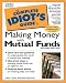 The Complete Idiot's Guide to Making Money with Mutual Funds, Second Edition
