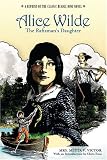 Alice Wilde: The Raftsman's Daughter: A Reprint of the Classic Beadle Dime Novel
