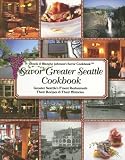 Savor Greater Seattle Cookbook Chuck Johnson; Blanche Johnson