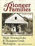 Pioneer Families of Moab, Newman Lake, & Thompson Creek,...
