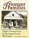 Book Pioneer Families of Moab, Newman Lake, & Thompson Creek, Washington: Family Histories of the Pioneers Who Settled This Area 1880-1940