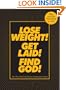 Lose Weight! Get Laid! Find God!: The All-in-One Life Planner