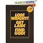 Lose Weight! Get Laid! Find God!: The All-in-One Life Planner