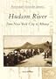 Hudson River:: From New York City to Albany (Postcard History)