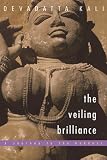 The Veiling Brilliance: Journey to the Goddess