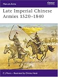 Late Imperial Chinese Armies 1520-1840 (Men-at-Arms)