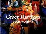Grace Hartigan: A Painter s World