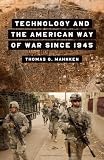 Technology and the American Way of War Since 1945