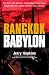 Bangkok Babylon: The Real-Life Exploits of Bangkok's Legendary Expatriates are often Stranger than Fiction