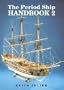 The Period Ship Handbook 2 (Period Ship Handbooks)