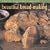 Beautiful Bread-Making