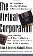 The Virtual Corporation: Structuring and Revitalizing the Corporation for the 21st Century