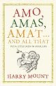 Amo, Amas, Amat... and All That: How to Become a Latin Lover