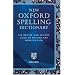 New Oxford Spelling Dictionary: The Writers' and Editors' Guide to Spelling and Word Division (Reference)