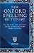 New Oxford Spelling Dictionary: The Writers' and Editors' Guide to Spelling and Word Division (Reference)