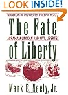 The Fate of Liberty: Abraham Lincoln and Civil Liberties