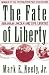 The Fate of Liberty: Abraham Lincoln and Civil Liberties