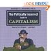The Politically Incorrect Guide to Capitalism (Politically Incorrect Guides)(Library Edition)