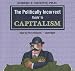 The Politically Incorrect Guide to Capitalism (Politically Incorrect Guides)