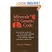Minerals for the Genetic Code: An Exposition & Anaylsis of the Dr. Olree Standard Genetic Periodic Chart & the Physical, Chemical & Biological Connection