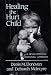 Healing the Hurt Child: A Developmental-Contextual Approach