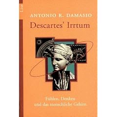 Descartes' Irrtum. Fühlen, Denken und das menschliche Gehirn. (Broschiert)