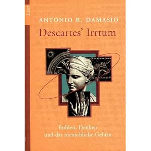 Descartes' Irrtum: F�hlen, Denken und das menschliche Gehirn