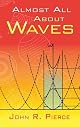 Almost All About Waves (Dover Books on Physics)