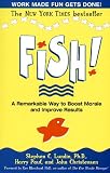 Fish!: A Remarkable Way to Boost Morale and Improve Results