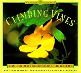 Climbing Vines: Simple Secrets for Glorious Gardens (A Garden Style Book)
