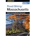 Road Biking Massachusetts: A Guide to the Greatest Bike Rides in Massachusetts (Road Biking Series)