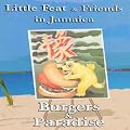 Little Feat & Friends in Jamaica: Burgers & Paradise