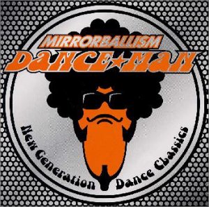 ダンス☆マン｜ミラーボーリズム ～ニュー・ジェネレーション・ダンス・クラシックス ～