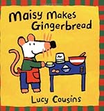 Maisy makes gingerbread