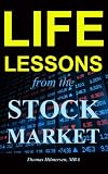 Life Lessons from the Stock Market: Using Financial Theories to Improve Your Personal Life
