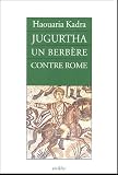 Jugurtha : Un Berbère contre Rome