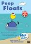 Peep and the Big Wide World: Peep Floats