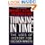Thinking in Time: The Uses of History for Decision-Makers