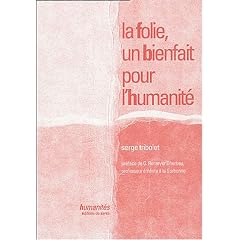 La folie, un bienfait pour l'humanit�
