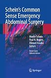 Schein's common sense emergency abdominal surgery : an unconventional book for trainees and thinking surgeons