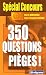 350 questions pièges ! 350 questions pièges !