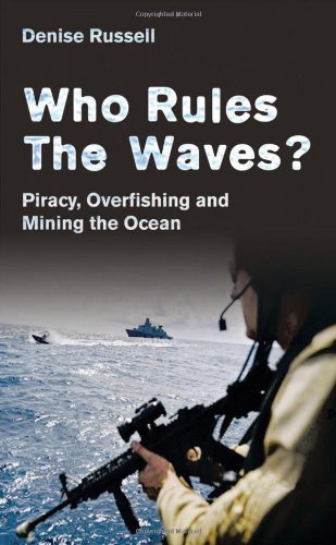 Who Rules the Waves?: Piracy, Overfishing and Mining the Oceans