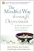 Image of The Mindful Way through Depression: Freeing Yourself from  Chronic Unhappiness