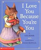 I Love You Because Youre You