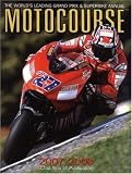 Motocourse 2007-2008: The World's Leading MotoGP & Superbike Annual (Motocourse)