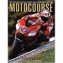 Motocourse: The World's Leading Grand Prix and Superbike Annual (Motocourse)
